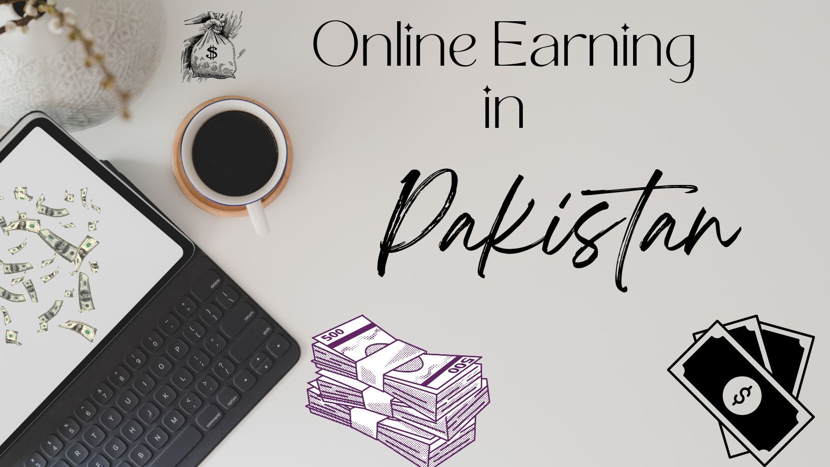 Online Earning in Pakistan: A Comprehensive Guide For Earning